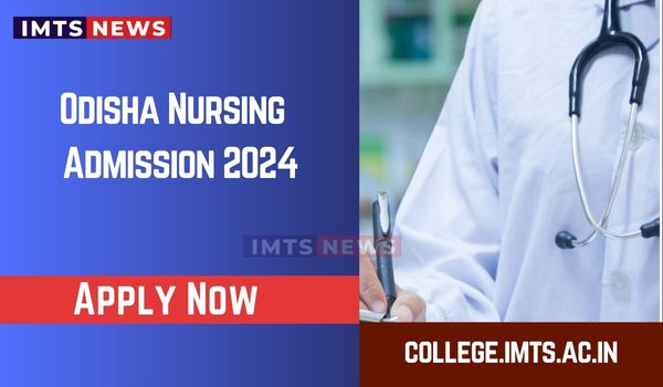 Odisha Nursing Admission 2025: Application Form, Exam Dates, Counseling, Merit List, Top Colleges