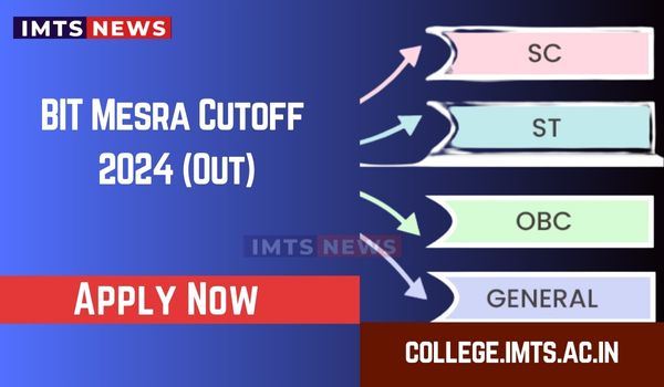 BIT Mesra Cutoff 2025 (Out): Check JEE Main Round Wise Cutoff Ranks